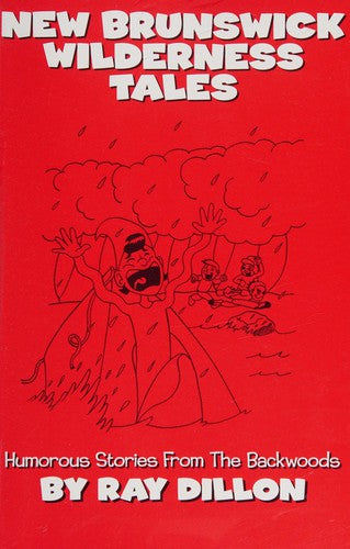 new-brunswick-wilderness-tales-by-ray-dillon-(paperback) cover image