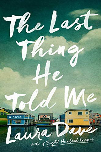 the-last-thing-he-told-me-by-laura-dave-(hardcover) cover image