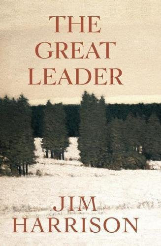 the-great-leader-by-jim-harrison-(paperback) cover image