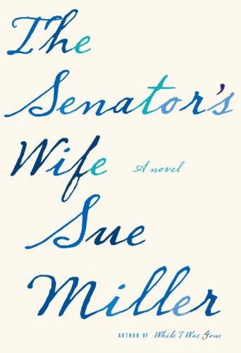 the-senator's-wife-by-sue-miller-(hardcover) cover image