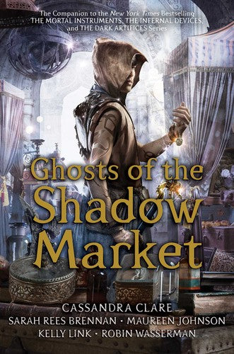 ghosts-of-the-shadow-market-by-cassandra-clare,-sarah-rees-brennan-(hardcover) cover image