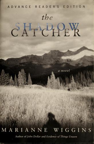 the-shadow-catcher-by-marianne-wiggins-(hardcover) cover image