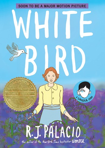 white-bird-:-a-wonder-story-by-r.j.-palacio-(hardcover) cover image