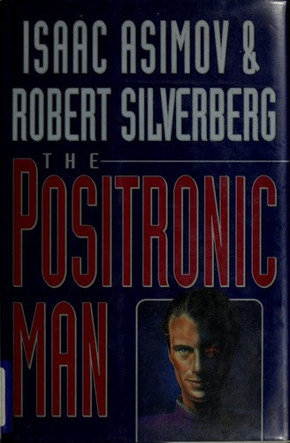 the-positronic-man-by-isaac-asimov,-robert-silverberg-(hardcover) cover image