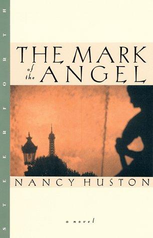 the-mark-of-the-angel-by-nancy-huston-(hardcover) cover image