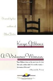 A Virtuous Woman by Kaye Gibbons (paperback)